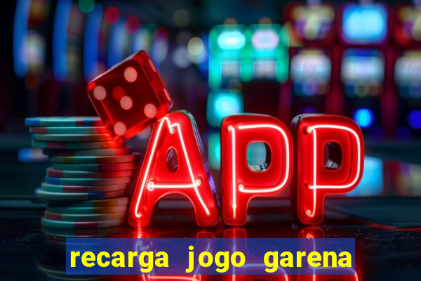 recarga jogo garena free fire